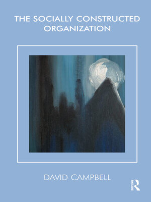 cover image of The Socially Constructed Organization